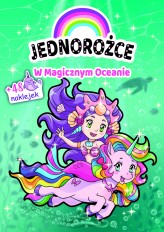 Okładka produktu Anna Dorogina (ilustr.), Zivile Agurkyte - Jednorożce. W Magicznym Oceanie