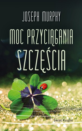 Moc przyciągania szczęścia (wydanie pocketowe)