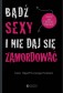 [OUTLET] Bądź sexy i nie daj się zamordować. Rady na różne okazje