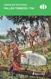 Okładka produktu Jarosław Wojtczak - Fallen Timbers 1794 (ebook)