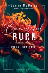 Okładka produktu Jamie McGuire - Beautiful Burn. Piękne spalenie. Seria Maddox Brothers. Tom 4 (ebook)