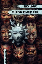 Okładka produktu Simon Jimenez - Włócznia rozcina wodę (ebook)