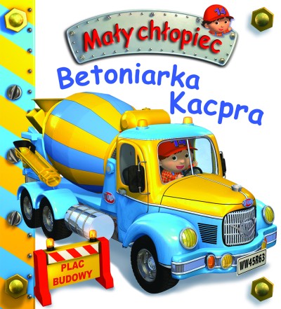 Betoniarka Kacpra. Mały chłopiec