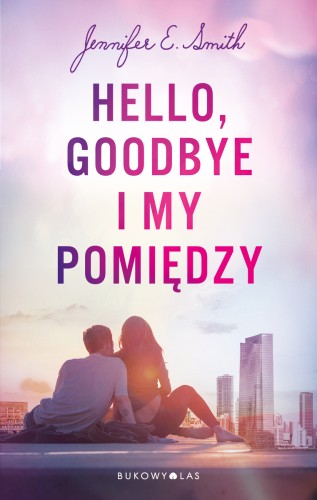 [OUTLET] Hello, Goodbye i my pomiędzy