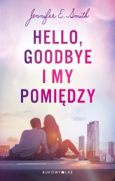 Okładka produktu Jennifer E. Smith - [OUTLET] Hello, Goodbye i my pomiędzy
