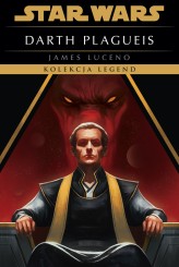 Okładka produktu James Luceno - Star Wars. Darth Plagueis. Kolekcja Legend