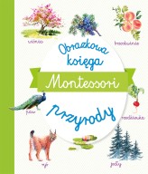 Okładka produktu praca zbiorowa - Montessori Obrazkowa księga przyrody