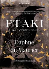 Okładka produktu Daphne du Maurier - Ptaki i inne opowiadania