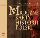 Okładka produktu Iwona Kienzler - Mroczne karty historii Polski (audiobook)