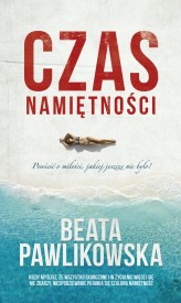 Okładka produktu Beata Pawlikowska - Czas namiętności (ebook)