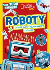 Okładka produktu praca zbiorowa - National Geographic Kids. Roboty. Łamigłówki i naklejkowe zadania