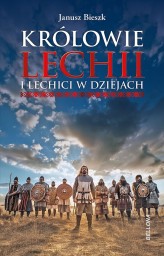 Okładka produktu Janusz Bieszk - Królowie Lechii i Lechici w dziejach