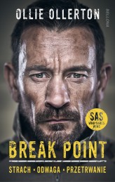 Okładka produktu Matthew "Ollie" Ollerton - Break Point. Żołnierz Sił specjalnych o sile, odwadze i przetrwaniu