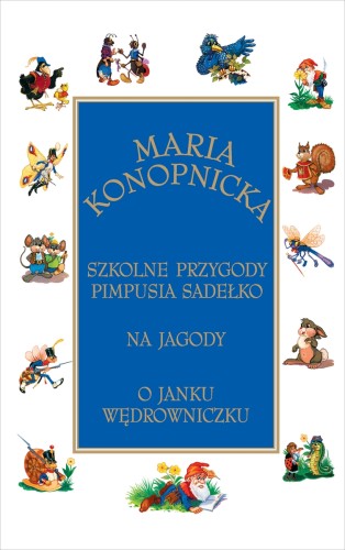 Szkolne przygody Pimpusia Sadełko / Na jagody / O Janku Wędrowniczku