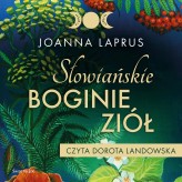 Okładka produktu Joanna Laprus - Słowiańskie Boginie Ziół (audiobook)