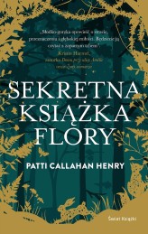 Okładka produktu Patti Callahan Henry - Sekretna książka Flory