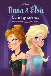 Okładka produktu Erica David, Anna Hikiert-Bereza (tłum.), Bill Robinson (ilustr.) - Anna & Elsa. Niech żyje królowa! Tom 1. Disney Kraina Lodu