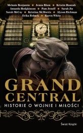 Okładka produktu Jenna Blum, Kristin Hannah, Alyson Richman, Sarah McCoy, Erika Robuck, Kristina McMorris, Melanie Benjamin, Amanda Hodgkinson, Karen White, Sarah Jio, Pam Jenoff - Grand Central. Historie o wojnie i miłości (ebook)