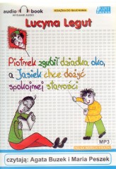 Okładka produktu Lucyna Legut - Piotrek zgubił dziadka oko, a Jasiek chce dożyć spokojnej starości (książka audio)