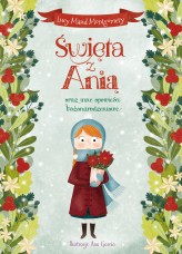 Okładka produktu Lucy Maud Montgomery, Ana Garcia (ilustr.) - Święta z Anią oraz inne opowieści bożonarodzeniowe