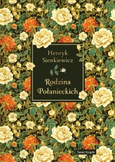 Okładka produktu Henryk Sienkiewicz - Rodzina Połanieckich (elegancka edycja)