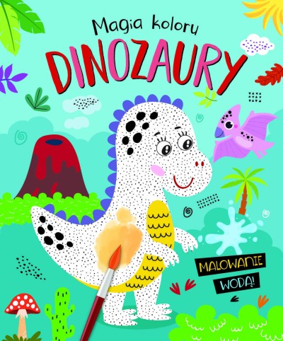Magia koloru. Dinozaury. Malowanie wodą!