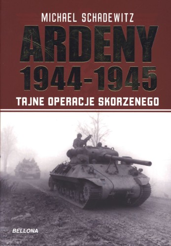 Ardeny 1944-1945. Tajne operacje Skorzenego