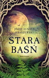 Okładka produktu Józef Ignacy Kraszewski - Stara baśń