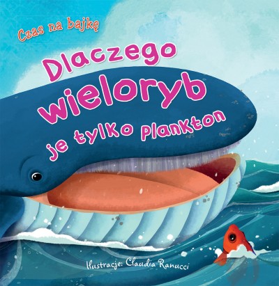 Czas na bajkę. Dlaczego wieloryb je tylko plankton