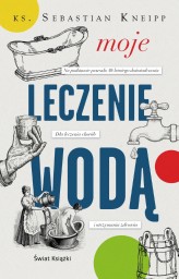 Okładka produktu ks. Sebastian Kneipp - Moje leczenie wodą