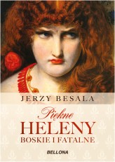 Okładka produktu Jerzy Besala - Piękne Heleny. Boskie i fatalne (ebook)