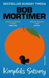 Okładka produktu Bob Mortimer - Kompleks Satsumy (ebook)