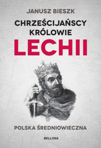 Chrześcijańscy królowie Lechii. Polska średniowieczna (edycja limitowana)