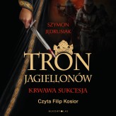 Okładka produktu Szymon Jędrusiak - Tron Jagiellonów (audiobook)