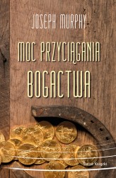 Okładka produktu Joseph Murphy - Moc przyciągania bogactwa