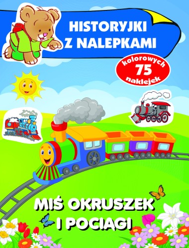 Miś Okruszek i pociągi. Historyjki z nalepkami