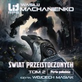 Okładka produktu Wasilij Machanienko - Świat Przeistoczonych. 2. Świat Przeistoczonych. Tom 2: Perła południa (audiobook)