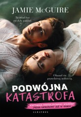 Okładka produktu Jamie McGuire - Podwójna katastrofa. Cykl Piękna katastrofa. Tom 3 (ebook)