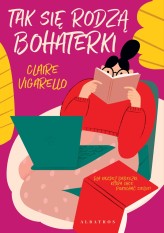 Okładka produktu Claire Vigarello - [OUTLET] Tak się rodzą bohaterki