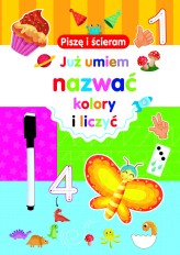Okładka produktu Silvana Benaghi (ilustr.) - Piszę i ścieram. Już umiem nazwać kolory i liczyć