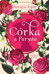 Okładka produktu Soraya Lane - Córka z Paryża. Cykl Utracone córki. Tom 5 (ebook)