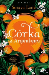 Okładka produktu Soraya Lane - Córka z Argentyny. Cykl Utracone córki. Tom 6