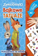 Okładka produktu Ilona Siwak, Aleksandra Górska (tłum.) - Policjantka na medal. Bajkowe tatuaże. Disney Zwierzogród