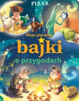 Okładka produktu  - Moje pierwsze bajki o przygodach. Disney Pixar