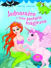 Okładka produktu praca zbiorowa - Baw się i naklejaj. Jednorożce i inne postacie magiczne