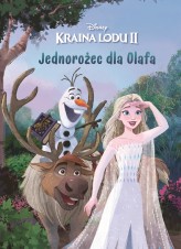 Okładka produktu  - Jednorożec dla Olafa. Disney Kraina Lodu II