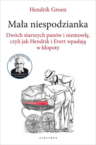 Mała niespodzianka. Dwóch starszych panów i niemowlę, czyli jak Hendrik i Evert wpadają w kłopoty