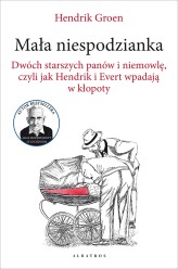 Okładka produktu Henrik Groen - Mała niespodzianka. Dwóch starszych panów i niemowlę, czyli jak Hendrik i Evert wpadają w kłopoty