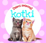 Okładka produktu praca zbiorowa - Dzieci zwierząt - kotki