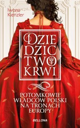 Okładka produktu Iwona Kienzler - Dziedzictwo krwi. Potomkowie władców Polski na tronach Europy (ebook)